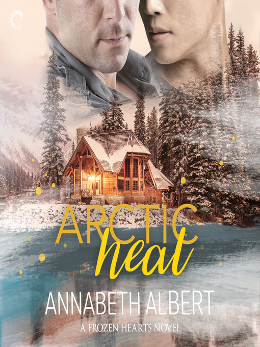 Title details for Arctic Heat by Annabeth Albert - Wait list